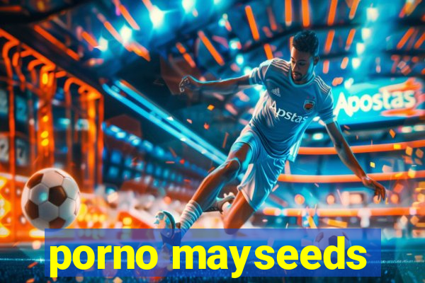 porno mayseeds